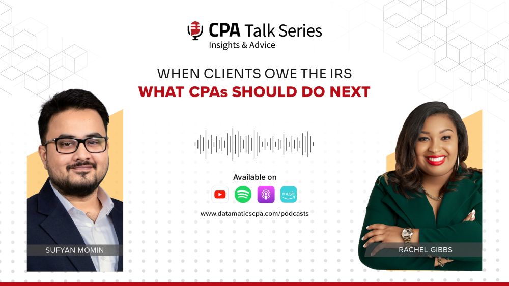 CPA Talk Series banner with host portraits Sufyan Momin and Rachel Gibbs and the title 'When Clients Owe the IRS—What CPAs Should Do Next'
